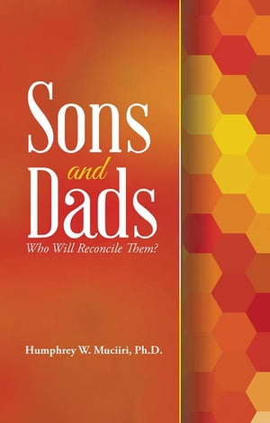 Sons and Dads Who Will Reconcile Them?