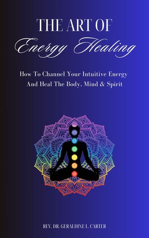 The Art Of Energy Healing