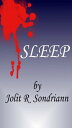 Sleep【電子書籍】[ Jolit Sondriann ]