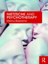 Nietzsche and Psychotherapy【電子書籍】[ Manu Bazzano ]