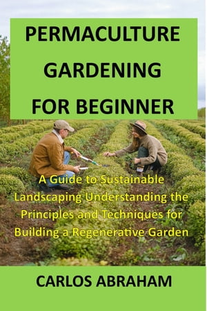 PERMACULTURE GARDENING FOR BEGINNERS
