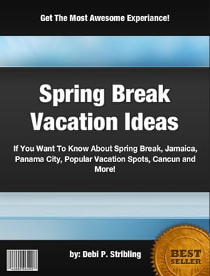 Spring Break Vacation Ideas