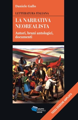 La narrativa neorealista Letteratura italiana - Autori, brani antologici, documenti