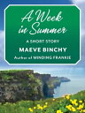 ŷKoboŻҽҥȥ㤨A Week in Summer A Short StoryŻҽҡ[ Maeve Binchy ]פβǤʤ155ߤˤʤޤ