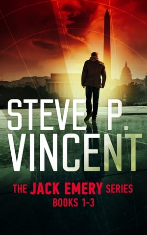 The Jack Emery Series: Books 1-3 An action packed political conspiracy thriller seriesŻҽҡ[ Steve P. Vincent ]