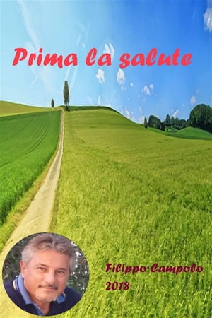 Prima la salute【電子書籍】[ Filippo Campolo ]