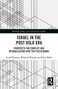 Israel in the Post Oslo Era Prospects for Conflict and Reconciliation with the Palestinians