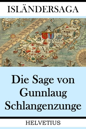 Die Sage von Gunnlaug Schlangenzunge