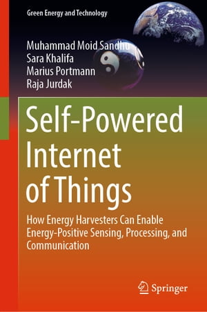 Self-Powered Internet of Things How Energy Harvesters Can Enable Energy-Positive Sensing, Processing, and Communication