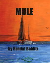 Mule【電子書籍】[ Randal Bablitz ]