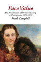 ŷKoboŻҽҥȥ㤨Face Value: The Assassination of Portrait Painting by Photography, 1850?1870Żҽҡ[ Frank Campbell ]פβǤʤ1,012ߤˤʤޤ