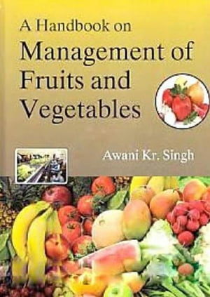 A Handbook on Management of Fruits and Vegetables