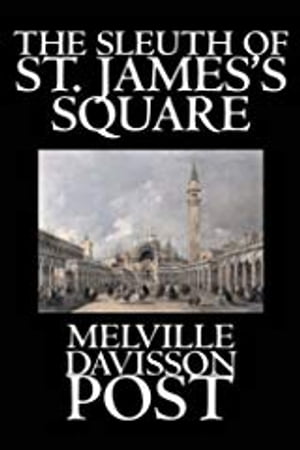 ŷKoboŻҽҥȥ㤨The Sleuth of St. James's SquareŻҽҡ[ Melville Davisson Post ]פβǤʤ171ߤˤʤޤ