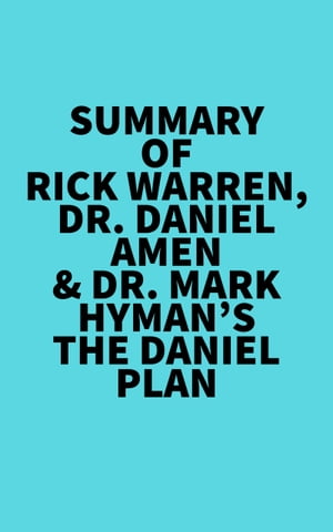 Summary of Rick Warren, Dr. Daniel Amen &Dr. Mark Hyman's The Daniel PlanŻҽҡ[ ? Everest Media ]