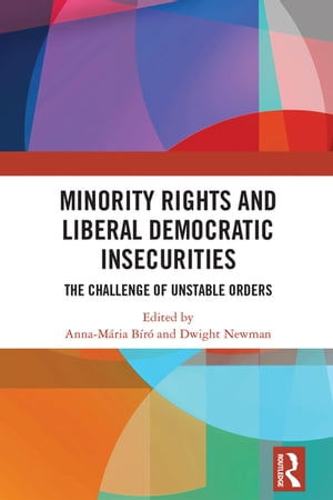 Minority Rights and Liberal Democratic Insecurities