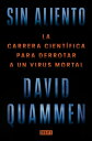 Sin aliento La carrera cient?fica para derrotar a un virus mortal