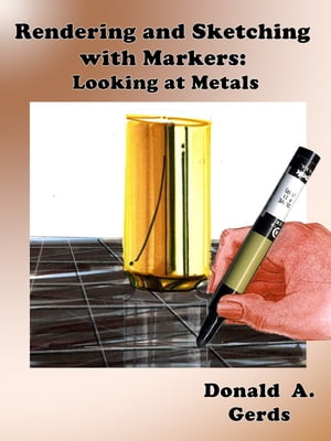 Rendering and Sketching with Markers: Looking at Metals