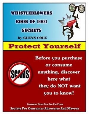 Whistleblowers Book of 1001 Secrets: Consumer News You Can Use (Second Edition)