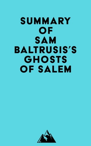 Summary of Sam Baltrusis's Ghosts of SalemŻҽҡ[ ? Everest Media ]