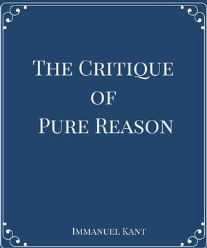 The Critique of Pure Reason