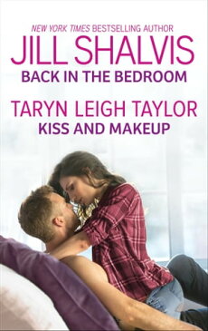 Back in the Bedroom & Kiss and MakeupTwo Fun, Sexy Romances【電子書籍】[ Jill Shalvis ]