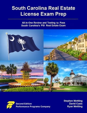 South Carolina Real Estate License Exam Prep: All-in-One Review and Testing to Pass South Carolina's PSI Real Estate Exam