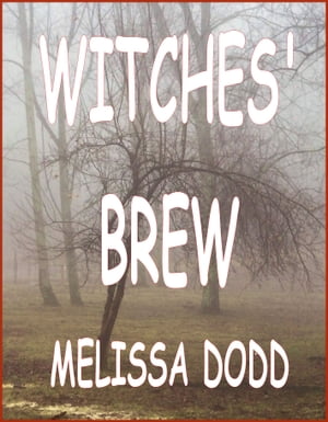 Witches 039 Brew A Time To Remember【電子書籍】 Melissa Dodd