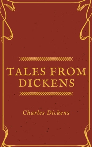 Tales from Dickens (Annotated & Illustrated)