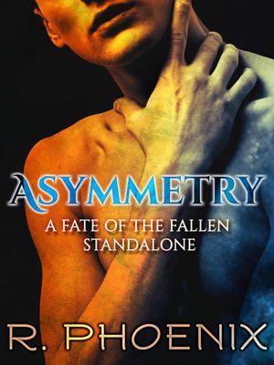 Asymmetry A Fate of the Fallen Standalone【電子書籍】[ R. Phoenix ]