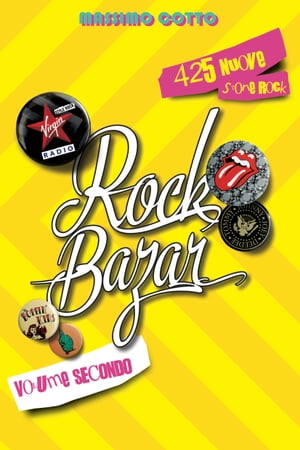 Rock Bazar Volume Secondo 425 nuove storie rock【電子書籍】[ Massimo Cotto ]