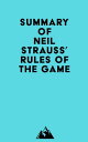 Summary of Neil Strauss 039 Rules of the Game【電子書籍】 Everest Media