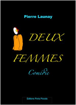 Deux Femmes Com?die【電子書籍】[ Pierre Launay Pierre Launay ]