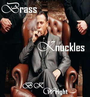 Brass Knuckles【電子書籍】 BK Wright