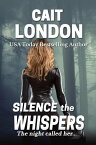 Silence the Whispers【電子書籍】[ Cait London ]