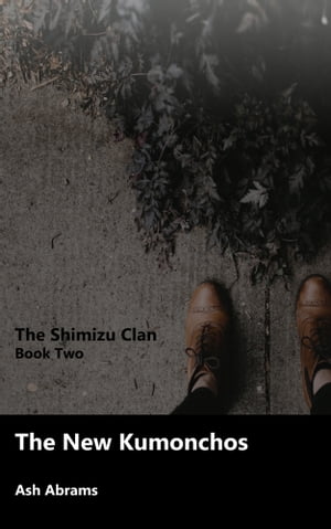 The Shimizu Book Two: The new KumonchosŻҽҡ[ Ash Abrams ]