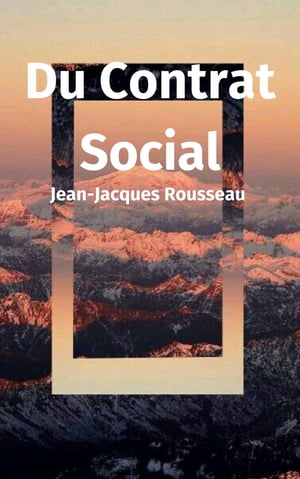 Du Contrat SocialŻҽҡ[ Jean-Jacques Rousseau ]