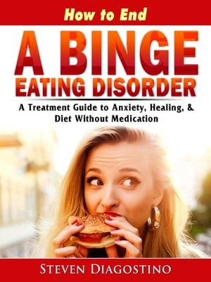 How to End A Binge Eating Disorder