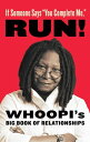 If Someone Says You Complete Me, RUN Whoopi 039 s Big Book of Relationships【電子書籍】 Whoopi Goldberg