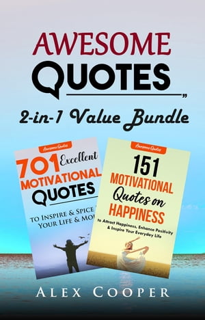 ŷKoboŻҽҥȥ㤨Awesome Quotes: 2-in-1 Value Bundle 701 Excellent Motivational Quotes + 151 Motivational Quotes on HappinessŻҽҡ[ Alex Cooper ]פβǤʤ968ߤˤʤޤ