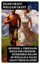 ŷKoboŻҽҥȥ㤨Running A Thousand Miles For Freedom ? Incredible Escape of William & Ellen Craft from SlaveryŻҽҡ[ Ellen Craft ]פβǤʤ300ߤˤʤޤ