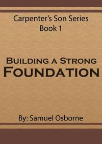 Building A Strong Foundation【電子書籍】[ 