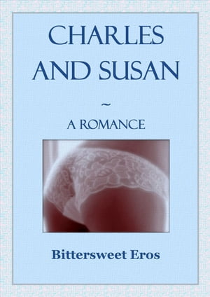 Charles and Susan: A Romance