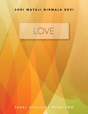 Love – Sahaj Qualities Book Two