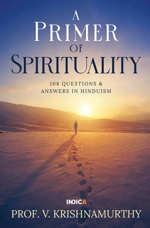 ŷKoboŻҽҥȥ㤨A Primer of Spirituality 108 Questions & Answers in HinduismŻҽҡ[ Prof. V. Krishnamurthy ]פβǤʤ140ߤˤʤޤ