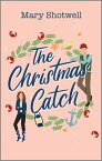 The Christmas Catch A Winter Romance【電子書籍】[ Mary Shotwell ]