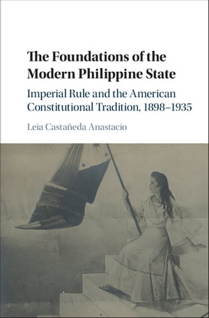 The Foundations of the Modern Philippine State