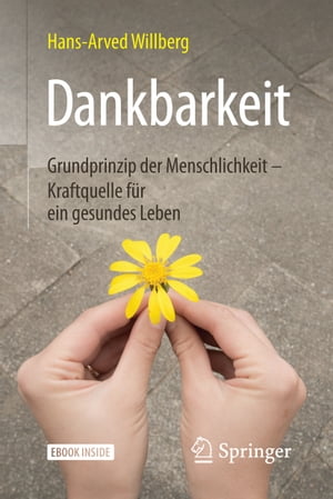 Dankbarkeit Grundprinzip der Menschlichkeit ? Kraftquelle f?r ein gesundes Leben