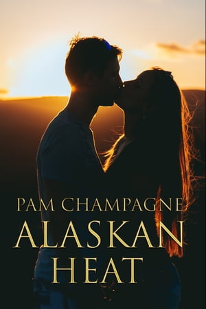 Alaskan Heat【電子書籍】[ Pam Champagne ]
