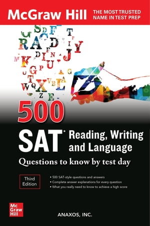 500 SAT Reading, Writing and Language Questions to Know by Test Day, Third Edition【電子書籍】[ Anaxos Inc. ]