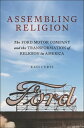 Assembling Religion The Ford Motor Company and the Transformation of Religion in...